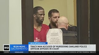 Tracy man accused of murdering Oakland police officer appears in court
