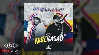 ARREBATAO - EL PEPO SHOW / @ZepekenoEllominero  (AUDIO OFICIAL)