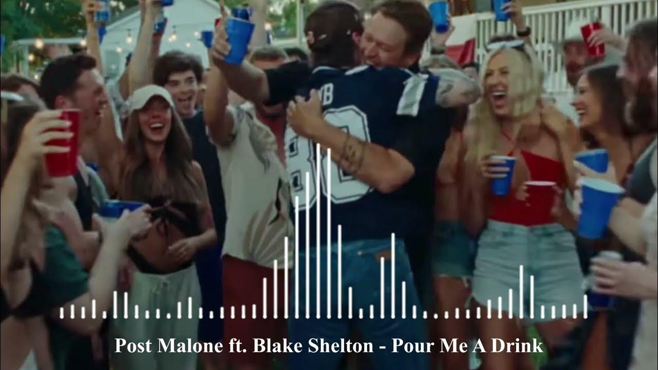 Post Malone ft. Blake Shelton - Pour Me A Drink Post Malone ft. Blake Shelton - Pour Me A Drink