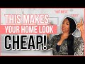 10 MORE REASONS YOUR HOME LOOKS CHEAP and a MESS! Part 2