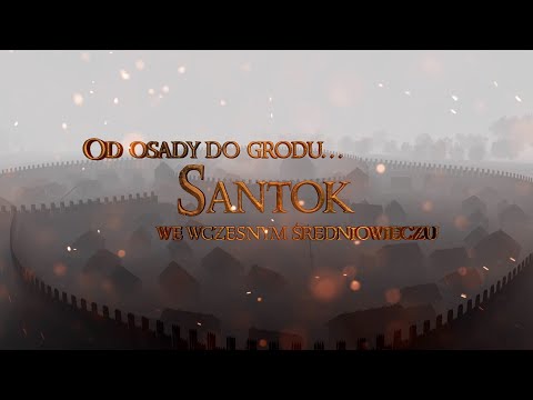 Od osady do grodu - Santok we wczesnym średniowieczu