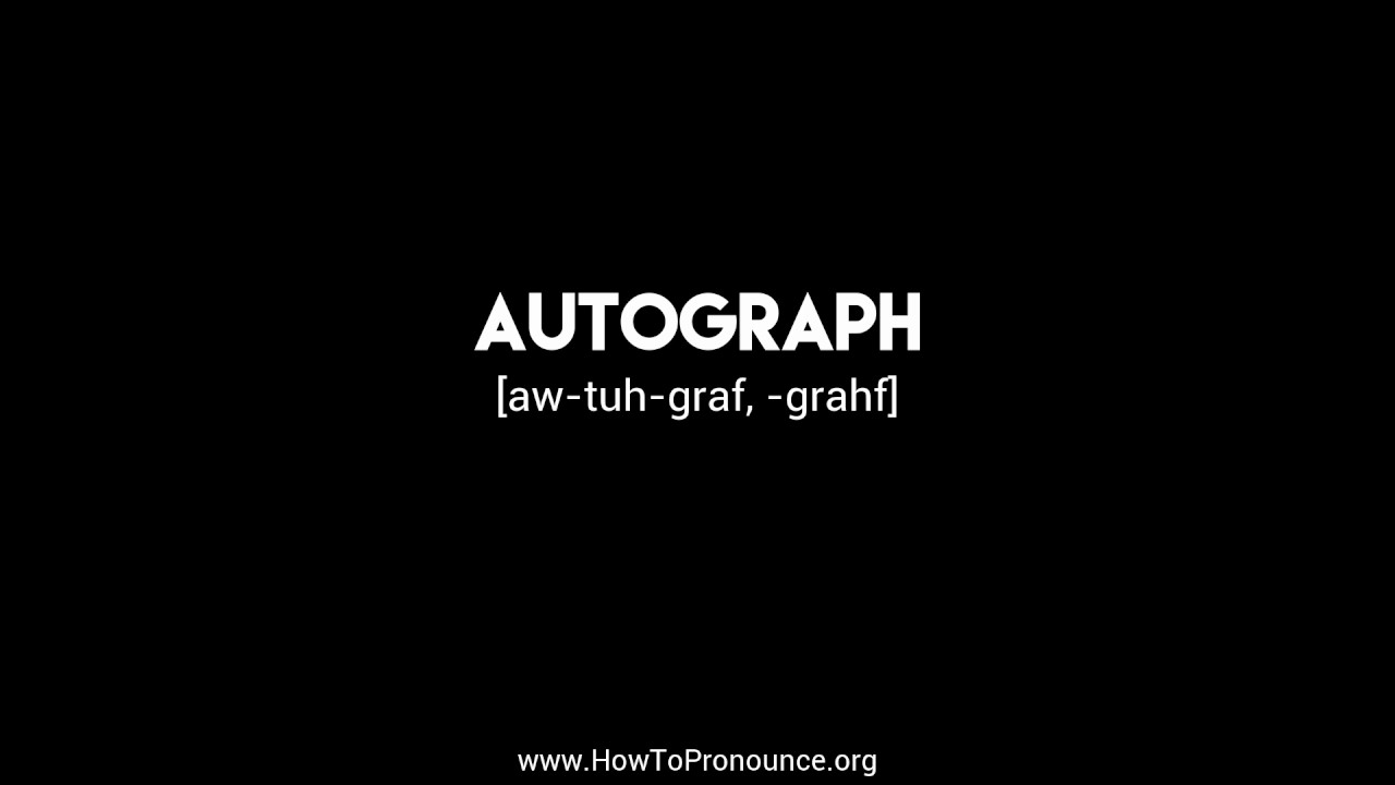 How to Pronounce "autograph"