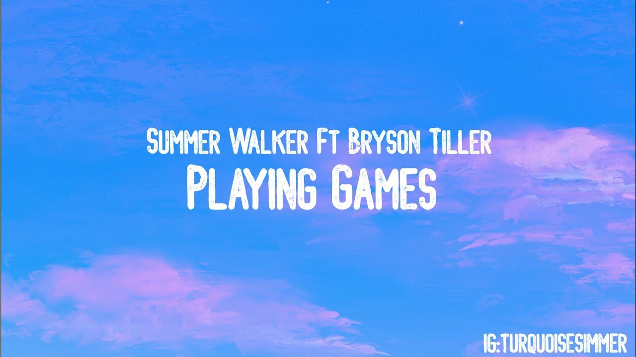 Summer Walker - Playing Games (Lyrics) ft. Bryson Tiller 