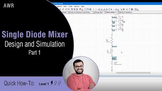 AWR Tutorial: Single Diode Mixer Design and Simulations Part 1