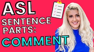 ASL Sentence Structure: Comment (Part 3 of 3)
