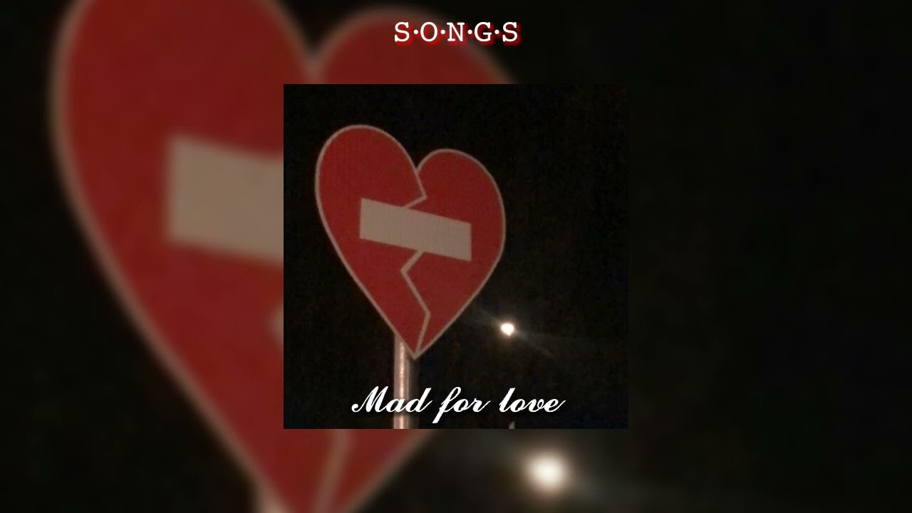 Mad For Love-Kally s' Mashup [Speed Up]