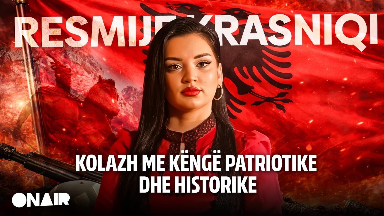 Resmije Krasniqi - Kolazh me kenge Patriotike dhe Historike