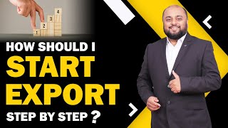 How Should I Start Export Step By Step? | iiiEM
