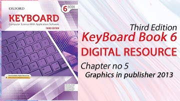 Keyboard book 6: chapter no 5, Graphics in publisher 2013