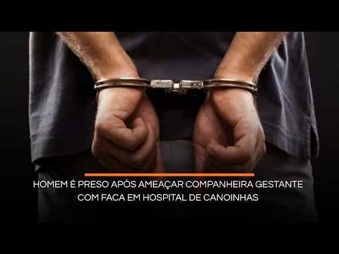 Homem é preso após ameaçar companheira gestante com faca em hospital de Canoinhas