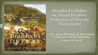 Braddock’s Defeat: The Battle of the Monongahela and the Road to Revolution by Dr. David Preston