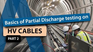 Basics of Partial Discharge testing on high voltage cables - part 2/3