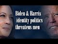 Janice Fiamengo on how Biden/Harris identity politics threatens men