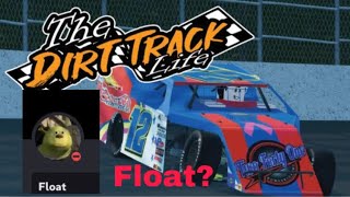 Float Cooks In New Dirt Track Life update!