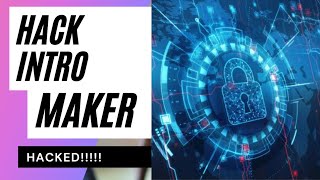 Hacked Intro Maker
