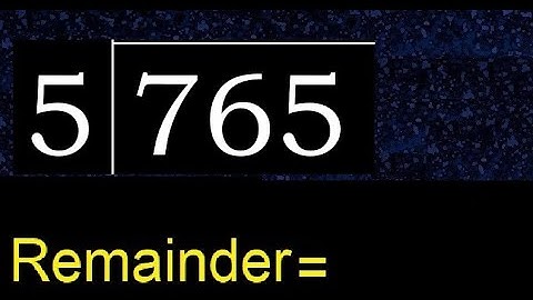 Divide 765 by 5 , remainder  . Division with 1 Digit Divisors . How to do