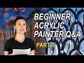 Beginner Acrylic Painter Q and A - Part 1