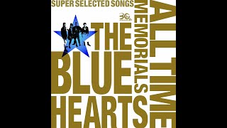 THE BLUE HEARTS 30th ANNIVERSARY ALL TIME MEMORIALS ~SUPER SELECTED SONGS~ CD 1 Meldac [Full album]