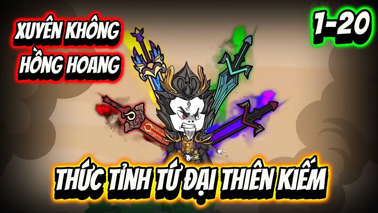FULL 1-20 | Xuyên Không Hồng Hoang - Thức Tỉnh Tứ Đại Thiên Kiếm | Cua Lười Rồi