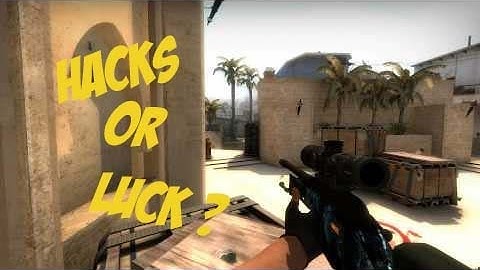 CS:GO - Hacks or Luck ? #1