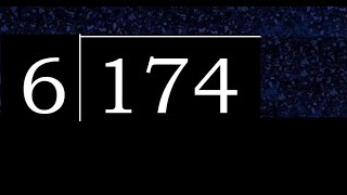 174/6 174 dividido 6 174÷6 174 6 residuo cociente, como se divide, division exacta de 1 cifra