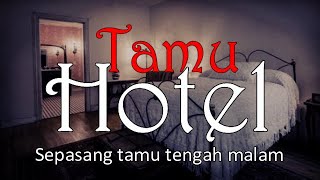 TAMU HOTEL - Sepasang Tamu Tengah Malam | Cerita Horor #270 Lapak Horor