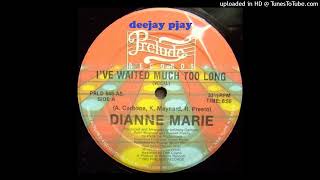 Dianne Marie - I ve Waited Much Too Long