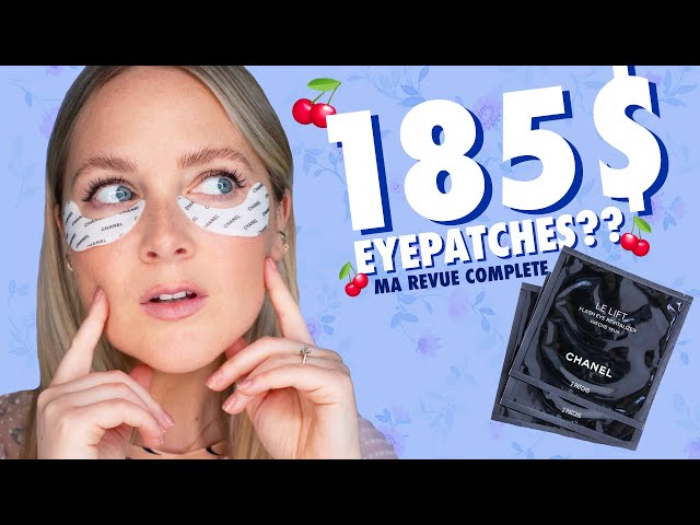 J'essaye les Eyepatches de Chanel à 185$!! - Ma Revue Complète