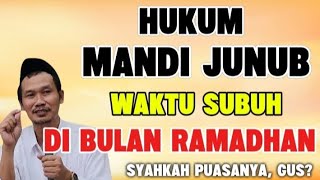 Ngaji Gus Baha - Hukum mandi junub waktu subuh, di bulan Ramadhan