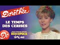 Dorothée - Le temps des cerises | Discopuce | LE JARDIN DES CHANSONS