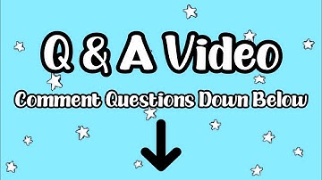 Q and A Video ( Comment questions down below!)