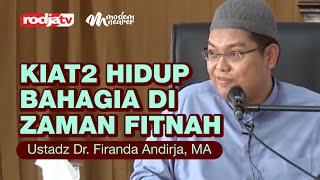 KIAT HIDUP BAHAGIA DI ZAMAN FITNAH - Ustadz Dr. Firanda Andirja, MA