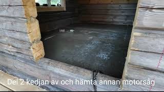 Del 2 att såga in en dörr. Byta motorsåg då kedjan gick av