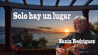 Solo hay un lugar- Nanin Rodriguez