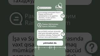 Если между намазами Иша и Фаджр маленький промежуток, как читать Тахаджуд намаз? #RaminMütəllim