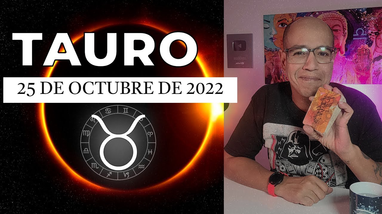 TAURO | Horóscopo de hoy 25 de Octubre 2022 | Un héroe traído por el ...