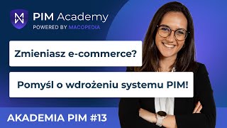 Dlaczego Warto Wdrożyć System Pim Przed Startem Nowej Platformy E-Commerce?