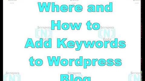 How & Where to Add Keywords to Wordpress Blog Posts