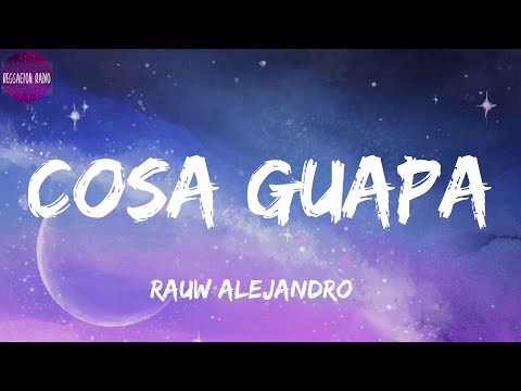 Rauw Alejandro -Cosa Guapa(letra)