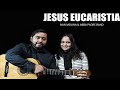 Jesus Eucaristia - Sinai / Canto de Adoracion