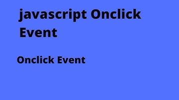JAVASCRIPT ONCLICK EVENT | HOW TO ADD ONCLICK TO BUTTON IN JAVASCRIPT