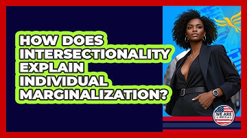 How Does Intersectionality Explain Individual Marginalization? - We Are Liberal