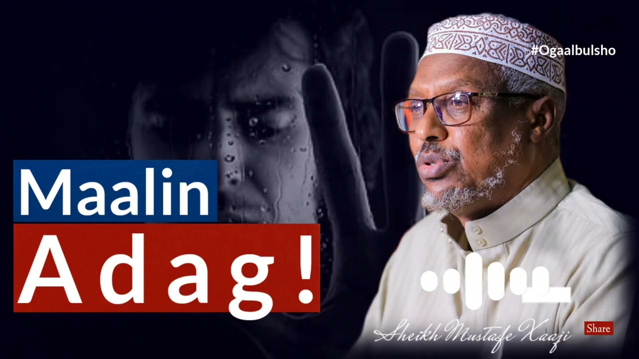 Maalin adag || Sheekh Mustafe 
