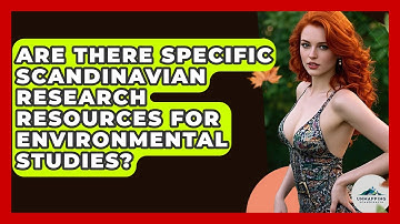 Are There Specific Scandinavian Research Resources for Environmental Studies?