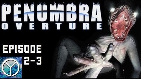 LP - Penumbra Overture - Part 2-3 - The Madness Beyond