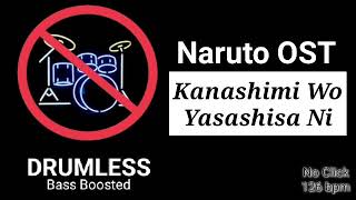 Kanashimi Wo Yasashisa Ni - Opening Naruto (OST) (Drumless)