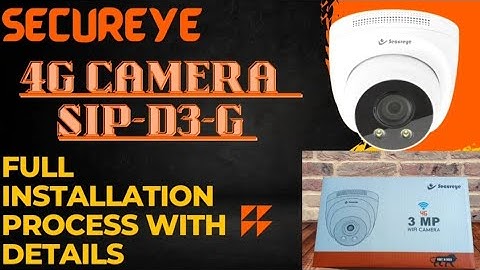 Secureye 4G camera(3MP4GLAN- SIP-D3-G)full installation with A to Z process live run in mobile phone