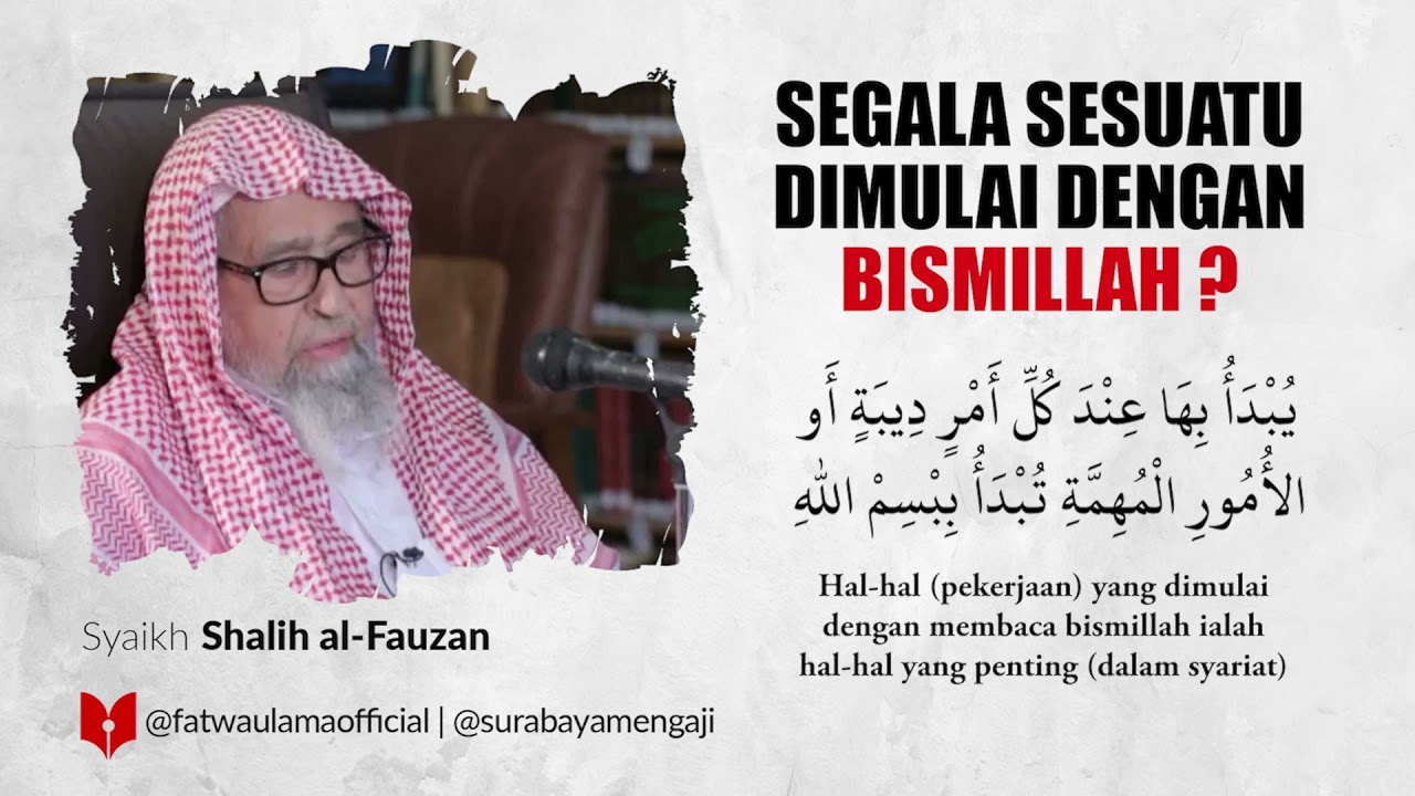 ⁣Segala Sesuatu Dimulai Dengan Bismillah - Syaikh Shalih Fauzan