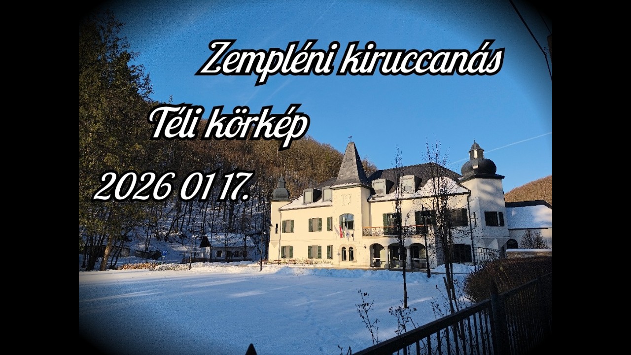 Zempléni kiruccanás téli körkép   2026 január 17