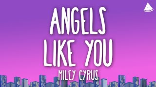Miley Cyrus - Angels Like You (Lyrics)